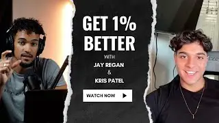 How To Be Successful At A Young Age With Jay Regan & Kris Patel | Get 1% Better Ep 8