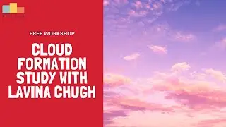 CLOUD FORMATION STUDY | LAVINA CHUGH | PODIUM SCHOOL