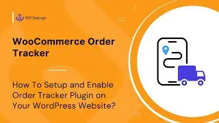 How To Setup and Enable WooCommerce Order Tracker Plugin on Your WordPress Website?