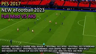 PES 2017 NEW eFootball 2023 Full Mod V5 AIO