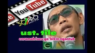 Ustad Tile - Ceramah Lucu Gak Bikin Ngantuk