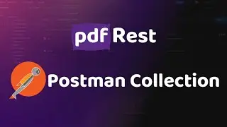 pdfRest Postman Collection - PDF REST API Toolkit