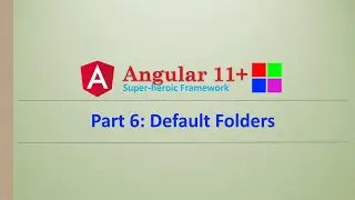 Angular Complete Series | Default Folders | Part 6 | Angular11+