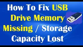 How To Fix USB Drive Memory Missing / Storage Capacity Lost