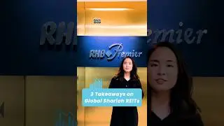 RHB MoneyChat: Global Shariah REITs, simplified!