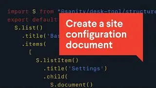 Global site settings for your website with Sanity.io's Structure Builder API