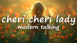 Modern Talking - Cheri Cheri Lady (Lyrics)
