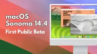 macOS Sonoma 14.4: First Public Beta| macOS 14.4 Sonoma Public Beta Released: New Features