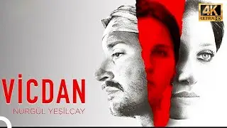 Vicdan | Nurgül Yeşilçay 4K Yerli Film