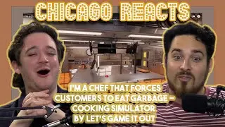 I'm a Chef That Forces Customers to Eat Garbage - Cooking Simulator by Let’s Game It Out | Reacts