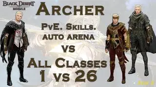 Black Desert Mobile. Archer. Battle versus all classes. 1 vs 26.