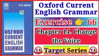 Oxford Current English Grammar Exercise 66 | Voice in English Grammar | Change the Voice | Answer