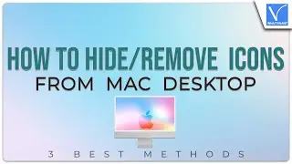 How to Hide Icons from Mac Desktop: 3 Best Methods