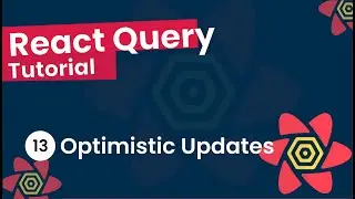 React Query Tutorial #13 - Optimistic Updates