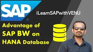 Advantages of SAP BW on HANA | VENUGOPAL M N