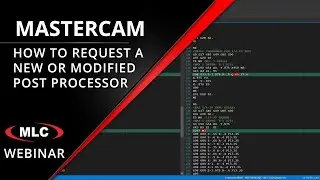 How to Request a Post Processor for Mastercam - MLC CAD Systems