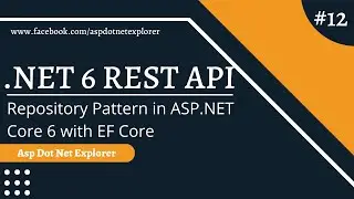 How to Implement Repository Pattern in ASP.NET Core 6 Rest API with Entity Framework