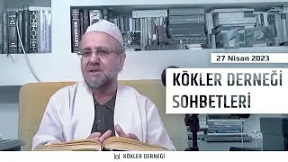 Saadeddin Ustaosmanoğlu • Kökler Derneği Sohbetleri • 27 Nisan 2023
