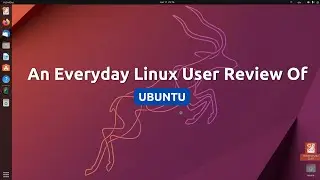 An Everyday Linux User Review Of Ubuntu 22.10