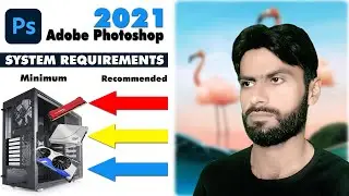 What PC do you need to run Adobe Photoshop 2021| System Requirements Photoshop CC 2021
