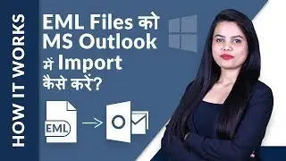 How to Import EML Files into Microsoft Outlook Easily !