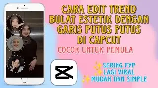 CARA EDIT TREND BULAT ESTETIK DENGAN PINGGIRAN GARIS PUTUS  PUTUS DI CAPCUT