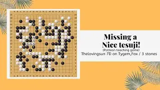 Missing a nice tesuji (Patreon teaching game)