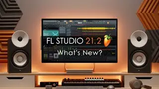 FL STUDIO 21.2 | Whats New?