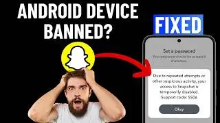 [FIXED] Snapchat Support Code SS06 on Android | Device Ban Problem Solved