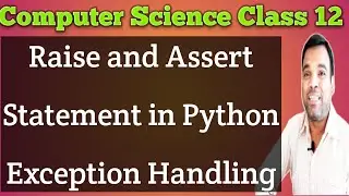 Raise and assert statement in python | exceptions in python computer science class 12