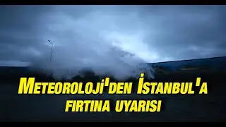 Meteorolojiden İstanbula fırtına uyarısı