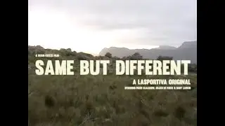 La Sportiva Presents: Same But Different