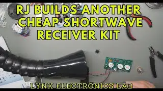 I Built Another Cheap Shortwave Receiver Kit Part I