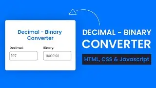 Decimal-Binary Converter | HTML, CSS & Javascript