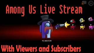 🔴*Real*AMONG US LIVE-AMONG US LIVE WITH VIEWERS & SUB - AMONG US LIVE STREAM-JOIN AMONG US LIVE 🔥