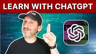 How To Use ChatGPT To Learn Things