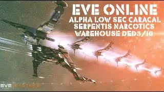 Eve Online Alpha Low Sec Rapid Light Caracal  Serpentis Narcotics Warehouse DED3/10