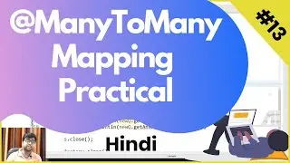 #13. Many To Many Mapping | Practical Session