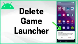 How to Delete Samsung Games Launcher