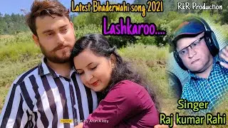 Lashkaroo... latest Bhaderwahi song 2021 singer; Raj kumar Rahi