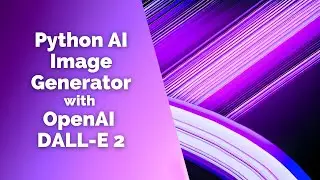 AI Image Generator with Python, OpenAI, and DALL-E 2 [tutorial for beginners]