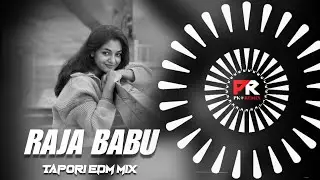 RAJA BABU - TAPORI EDM MIX || DJ SORRY x DJ ZEN x PK REMIX OFFICIAL