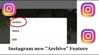 How To Use Instagram New Archive Feature