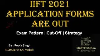 IIFT 2021 Application Forms Are Out | IIFT Delhi | IIFT Paper Pattern | IIFT Cutoff | StudyPerSqCm