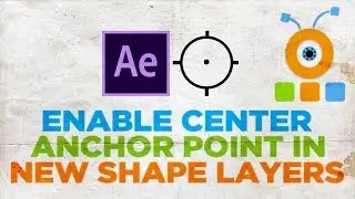 How to Enable Center Anchor Point in New Shape Layers in After Effects