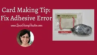 Card Making Tip: Fix Adhesive Error