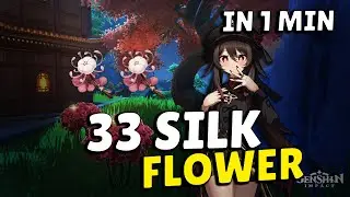 33 Silk Flowers in 1 min [Fast Farming Route] - [Hu Tao Ascension Material]