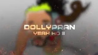Dollypran - YEAH HO V2 (Official Lyric Video)