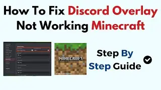 How To Fix Discord Overlay Not Working Minecraft