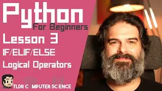 Python Tutorial For Beginners - Lesson 3 - IF Statement and logical operators